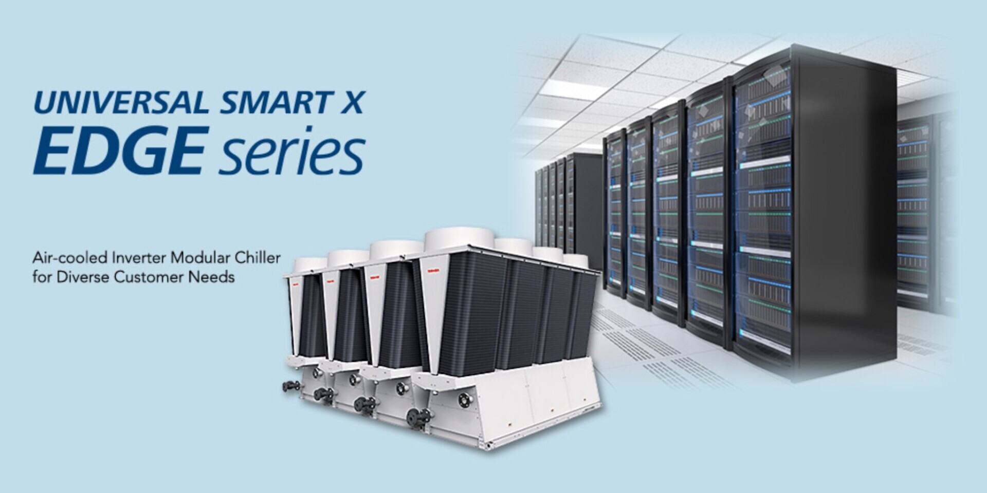 Universal-Smart-X-Edge Toshiba ra mắt dòng máy lạnh trung tâm Universal Smart X / Edge